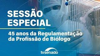 Sessão Especial em homenagem aos 45 anos da regulamentação da profissão de biólogo – 2/9/24