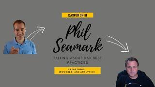 Kasper On BI featuring Power BI legend Phil Seamark talking about DAX best practices