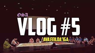 'AVA FEILOA'IGA | OSA VLOG #5