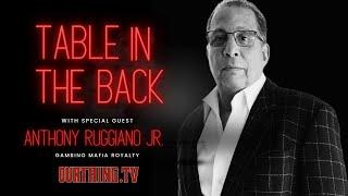 Table In The Back | Part. 2 | Sammy "The Bull" Gravano X Anthony Ruggiano Jr.
