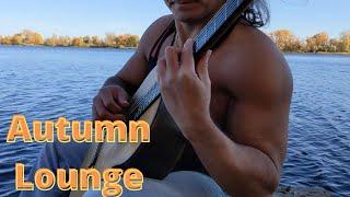 Andrey Trush - Lounge guitar - In Autumn by the Lake / Осенью у озера. Лаунж на гитаре