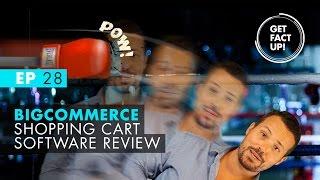 GFU #28 Bigcommerce Shopping Cart Software Review