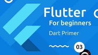 Flutter Tutorial for Beginners #3 - Dart Primer