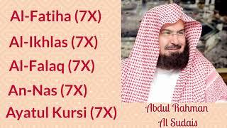 Abdul Rahman Al-Sudais: 7X [Al-Fatiha, Al-Ikhlas, Al-Falaq, An-Nas, and Ayatul Kursi]