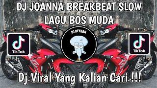 DJ JOANNA BREAKBEAT SLOW LAGU BOS MUDA SOUND K I N G M U S I C  VIRAL TIK TOK TERBARU!