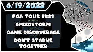 CDNThe3rd | PGA Tour 2K21, Speedstorm, Game Discoverage, Don't Starve Together | 6.19.2022 - PART 2