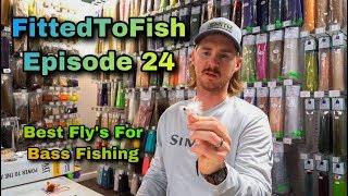 FittedToFish Episode 24 Best Fly's To Use When Targeting Bass