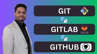 Git vs Gitlab vs Github | Git vs Github vs Gitlab for beginners | Git vs Gitlab vs Github