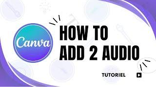 How to add 2 audio in Canva, add multiple audio in Canva presentation