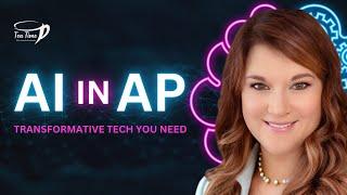 AI in AP: Transformative Tech You Need