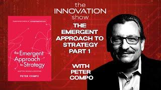 Peter Compo: The Emergent Approach to Strategy Part 1