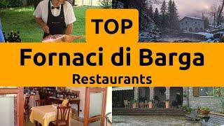 Top Restaurants to Visit in Fornaci di Barga, Province of Lucca | Tuscany - English