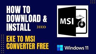 How to Download and Install Exe to Msi Converter Free For Windows