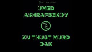 Umed Ashrafbekov - Xu thust murd dak / Lyric Video / pomerê sozen