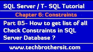 How to get list of all Check Constraints in SQL Server Database - SQL Server / TSQL Tutorial Part 85