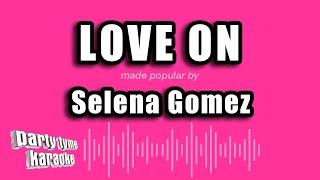 Selena Gomez - Love On (Karaoke Version)