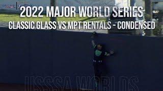 Classic Glass vs MPT Rentals - GM #19 - 2022 USSSA Major World Series!