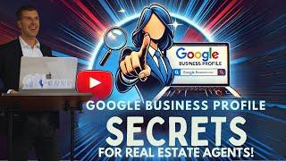  Google Business Profiles for Real Estate Agents: The Ultimate Guide to Getting More Leads! 