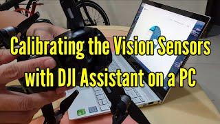 Calibrating the Vision Sensors with DJI Assistant on a PC