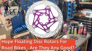 Hope Floating Disc Rotors For Road Bikes - Are They Any Good?