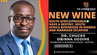 Ep. 37: The New Wine From South Africa & Mass Exodus (JAPA) From Nigeria - Dr. Chucks Obinna Ugoihe