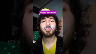 Bane Tutorial