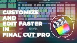 How to Customize Your Keyboard Shortcuts and Edit Faster in Final Cut Pro