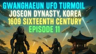 1609 Gwanghaegun UFO Turmoil | Documented UFO Sightings | Alien Documentary Series | UFO Documentary