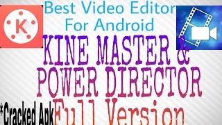 Best Video Editors For Android Kine Master PRO & Power Director Full Version Cracked -TheRefinedTech