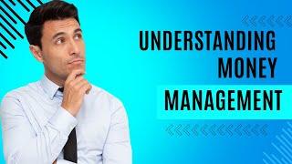 Understanding Money Management