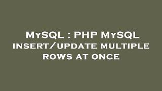 MySQL : PHP MySQL insert/update multiple rows at once