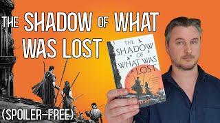 The Shadow of What Was Lost - Spoiler-free Review