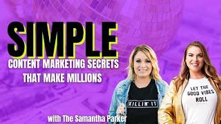 Simple Content Marketing Secrets that Make Millions with Samantha Parker, ProjectME Brand Director