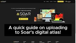 Uploading to Soar's Digital Atlas (Easy!)