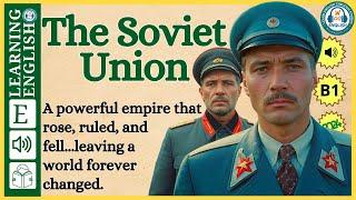 Improve your English  ⭐  Very Interesting Story - Level 3 -  The Soviet Union | WooEnglish