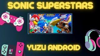 SONIC SUPERSTARS YUZU ANDROID на REDMI NOTE 10 PRO. Тест та налаштування.