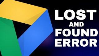 Lost And Found Upload Error. Google Drive