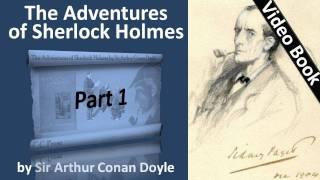 Part 1 - The Adventures of Sherlock Holmes Audiobook by Sir Arthur Conan Doyle (Adventures 01-02)