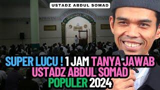 SUPER LUCU 1 JAM TANYA JAWAB USTADZ ABDUL SOMAD POPULER 2024