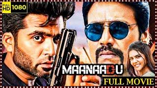 Maanaadu Telugu Full Length HD Movie || Silambarasan || Kalyani Priyadarshan || Matinee Show