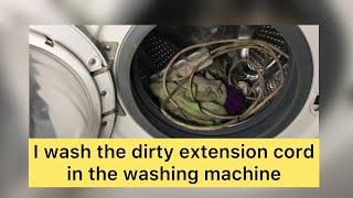 I wash the dirty extension cord in the washing machine