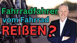 Fahrradfahrer vom Fahrrad werfen? - Auf keinen Fall!