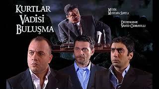 Kurtlar Vadisi - Buluşma (2004)