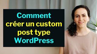 Comment créer un custom post type dans WordPress