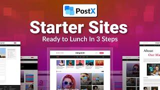 How to Use PostX Starter Sites - Ready to launch in THREE Steps