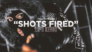 12-0 KEVOO - SHOTS FIRED (Official Music Video) Shot By @KidLegendFilms