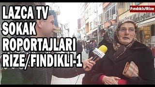 RİZE FINDIKLI LAZCA SOKAK RÖPORTAJLARI-1 -LAZCA TV-LAZURİ TV