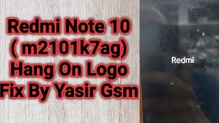 Redmi Note 10 ( m2101k7ag) Hang On Logo Fix By Yasir Gsm