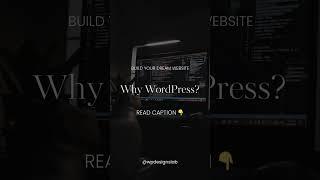 Why WordPress? Build Your Dream Website!#wordpress #websitedesign #wordpressdeveloper