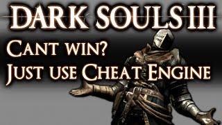 DARK SOULS 3 - IF AT FIRST YOU DON'T SUCCEED...CHEAT ENGINE!